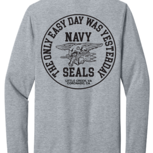 The Only Easy Day Was Yesterday #1 Navy Seals Long Sleeve T-Shirt