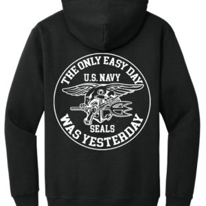 The Only Easy Day Was Yesterday #2 Hooded Sweat Shirt