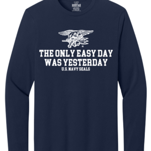 The Only Easy Day Was Yesterday #4 U.S. Navy SEALs Long Sleeve T-Shirt