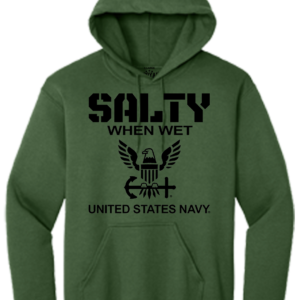 Salty When Wet United States Navy Hooded Sweat Shirt